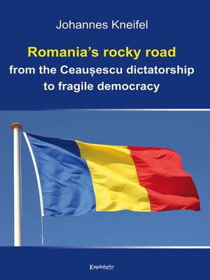 cover image of Romania's rocky road from the Ceaușescu dictatorship to fragile democracy